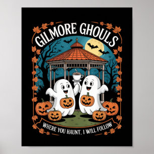 Poster Gilmore Ghouls Onde Você Assalta, Eu Vou Seguir Ap