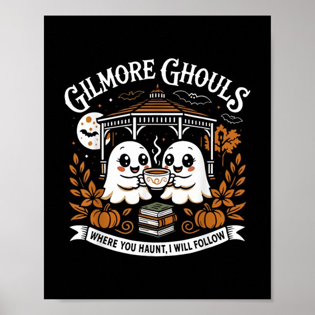 Poster Gilmore Ghouls Onde Você Assalta, Eu Vou Seguir O  (Frente)