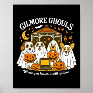 Poster Gilmore Ghouls Onde Você Assombra Eu Vou Seguir Ol