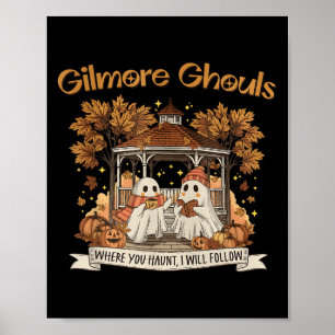 Poster Gilmore Ghouls Onde Você Assombra Eu Vou Seguir Ol