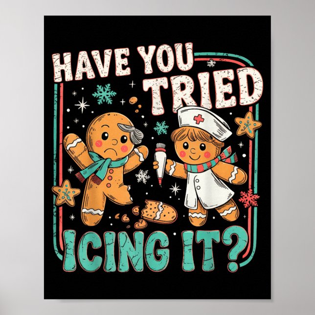 Poster Gingerbread Have You Tried Icing It Christmas Nurs (Frente)