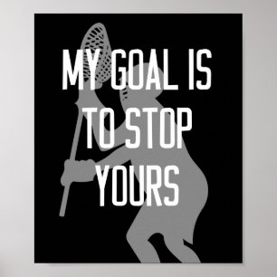 Poster Goalie do Lacrosse - meu objetivo é parar seu