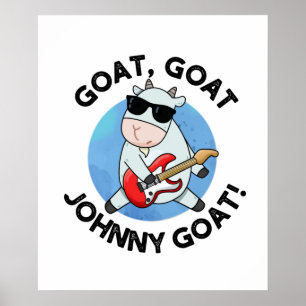 Poster Goat Goat Johnny Goat Funny Music Pun