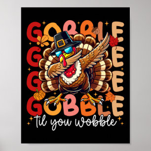 Poster Gobble Til You Wobble Dia de Ação de Graças Dabbin