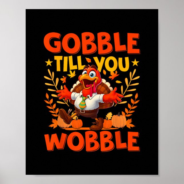 Poster Gobble Til You Wobble Funny Turkey Thanksgiving Da (Frente)