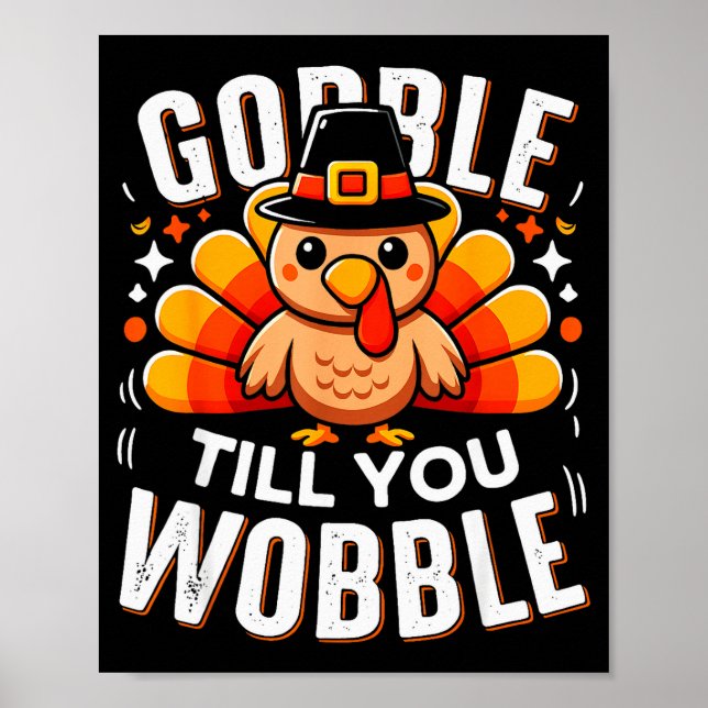 Poster Gobble Til You Wobble Funny Turkey Thanksgiving Da (Frente)