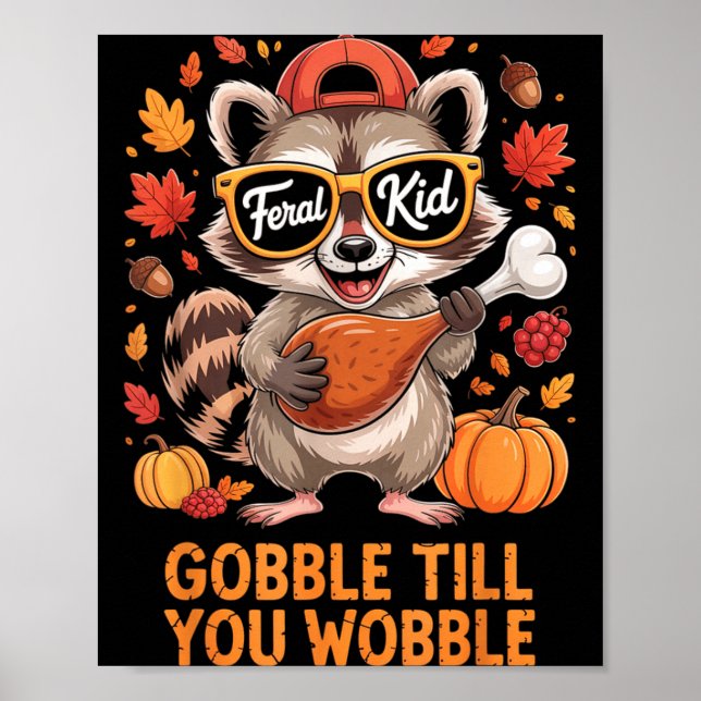 Poster Gobble Till You Wobble Funny Raccoon Feral Kid Tha (Frente)