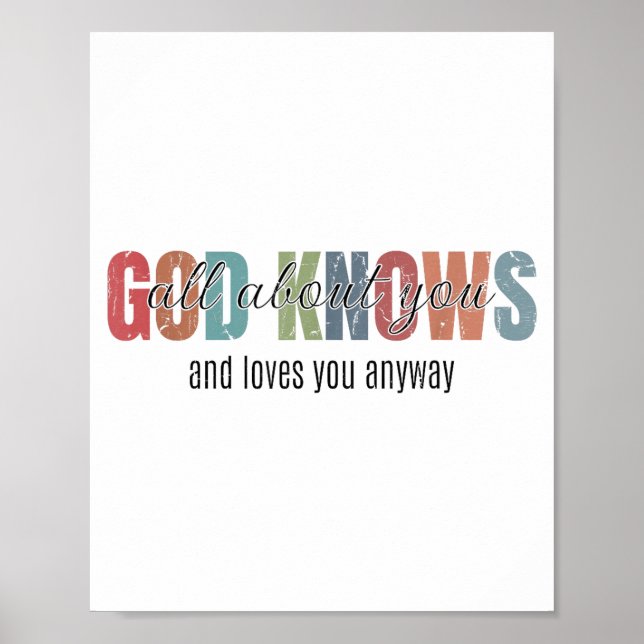 Poster God Knows All About You And Loves You Anyway  (Frente)