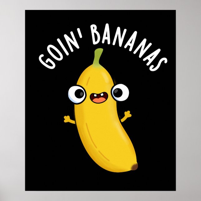 Poster Goin Bananas Engraçado Fruta Pun Dark BG (Frente)