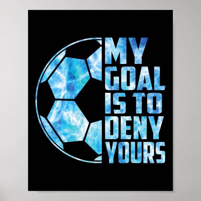 Poster Goleiro Engraçado Meu Objetivo é Negar  (Frente)