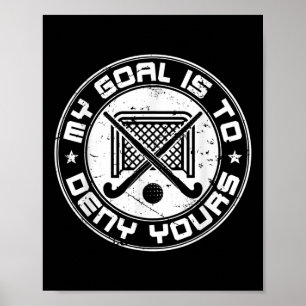 Poster Goleiro Legal de Hóquei em Campo Meu Objetivo é Ne