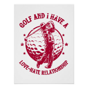 Pôster Golf e eu temos uma relação amor-ódio engraçado