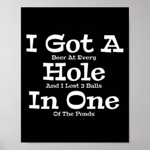Poster Golfe Engraçado Golfista Cerveja Eu Fiz Um Hole In