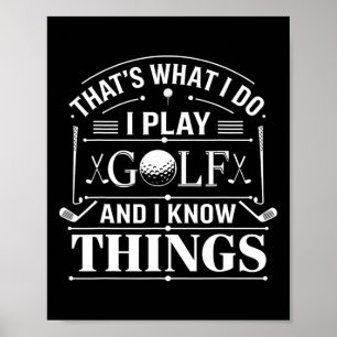 Poster Golfista Engraçado é isso que eu faço eu jogo golf