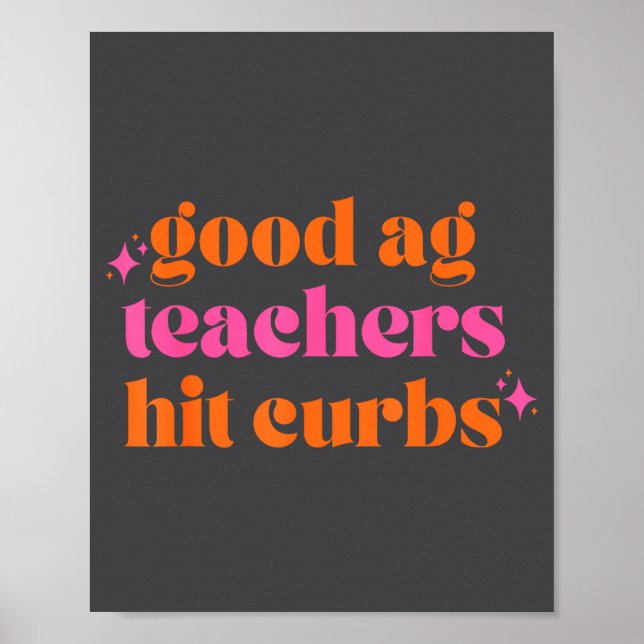Poster Good Ag Teachers Hit Curbs Funny Saying Quote For  (Frente)