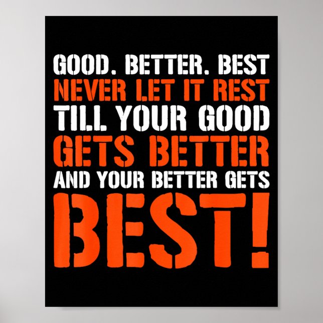 Poster Good Better Never Let It Rest Motivation Saying  (Frente)