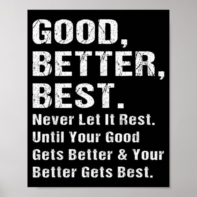 Poster Good Better Never Let It Rest Motivational Quote G (Frente)