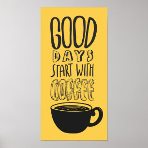 Poster Good Days Start With Coffee Black Typography Quote