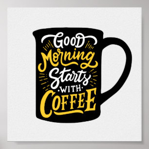 Poster Good Morning Starts With Coffee Typography Quote
