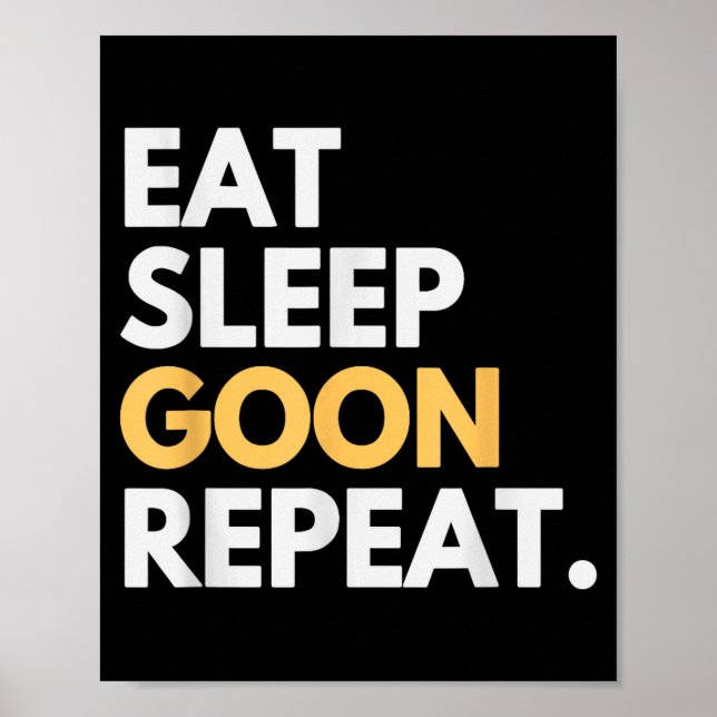 Poster Gooner Funny Gooning Meme Eat Sleep Goon Repeat  (Frente)
