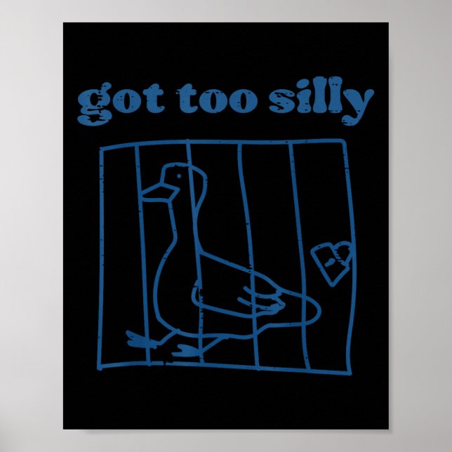 Poster Goose Got Too Silly Prison Funny Jail Animal Kids  (Frente)