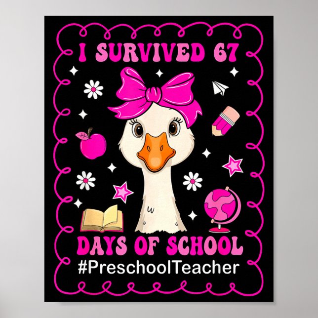 Poster Goose I Survived 67 Days Of School Preschool Teach (Frente)