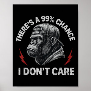 Poster Gorilla Engraçado Há 99% de chance de eu não me im