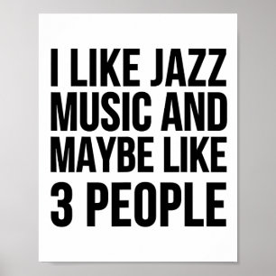 Poster Gosto De Música Jazz E Talvez De Três Pessoas - En