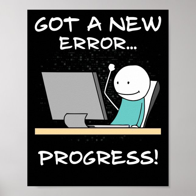 Poster Got A New Error, Progress! Funny Programmer Gift (Frente)