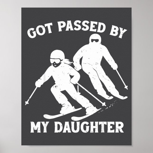 Poster Got Ped By My Daughter Funny Skiing Dad Ski Trip  (Frente)