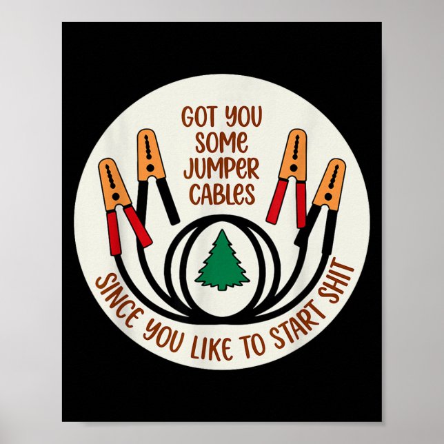 Poster Got You Some Jumper Cables Since You Like To Start (Frente)