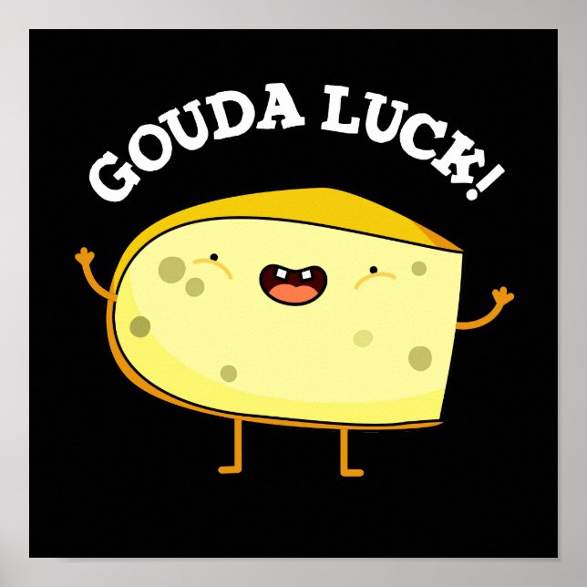 Poster Gouda Luck Funny Cheese Pun (Frente)