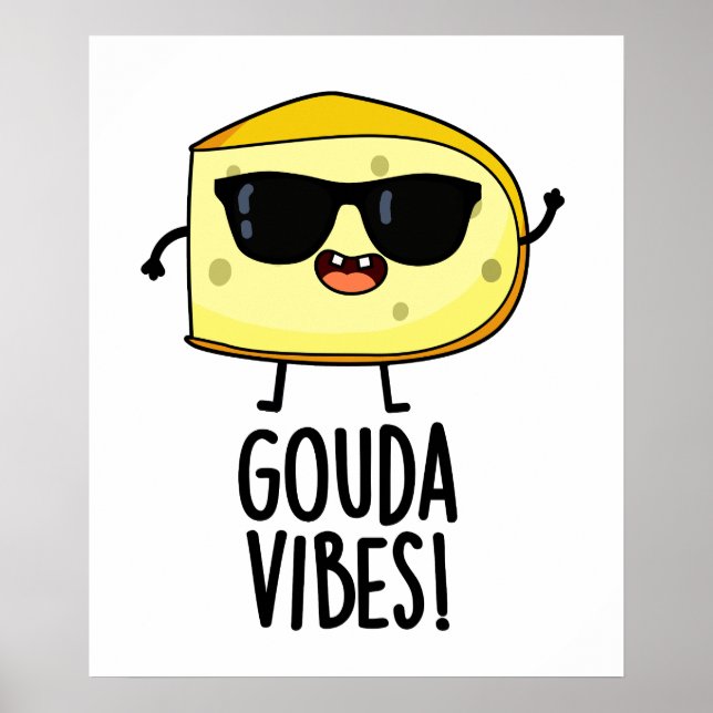 Poster Gouda Vibes Piada de Queijo Engraçada  (Frente)