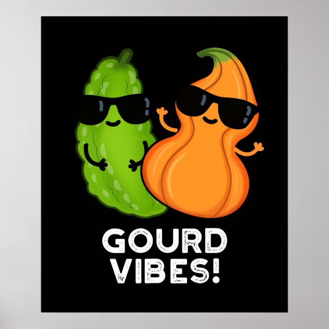 Poster Gourd Vibes Funny Veggie Pun Dark BG (Frente)