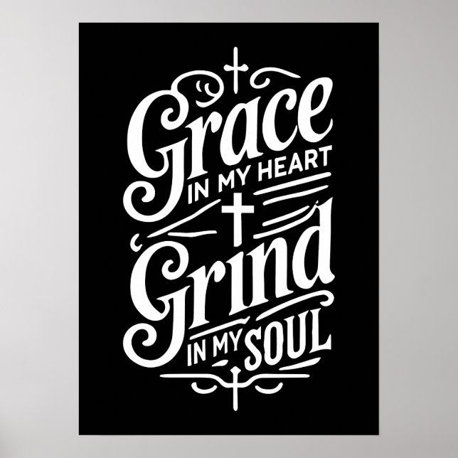 Poster Graça no meu coração, Grind na minha alma - Hustle (Frente)