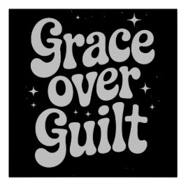 Pôster Grace Over Guilt Glossy Poster