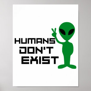 Poster Gráficos Engraçados de Alien que Humanos Não Exist