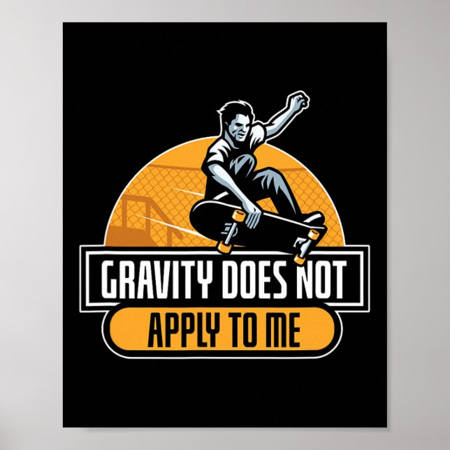 Poster Gravity Does Not Apply To Me Cool Skateboard  (Frente)