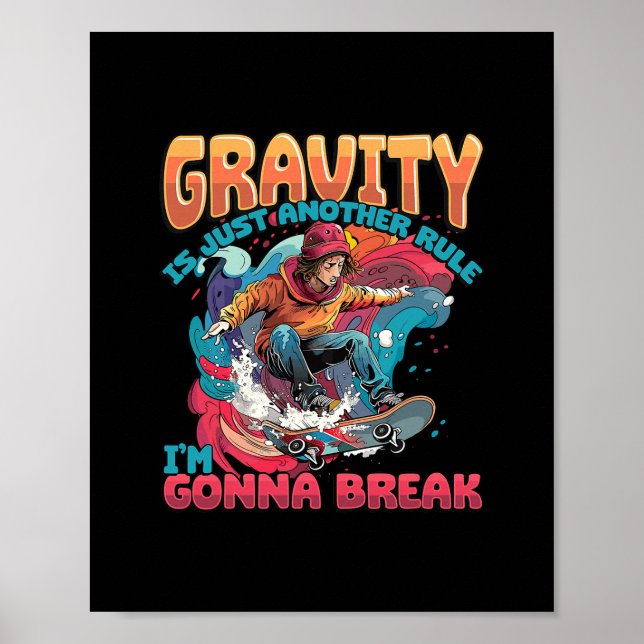 Poster Gravity Is Just Another Rule I'm Gonna Break Skate (Frente)
