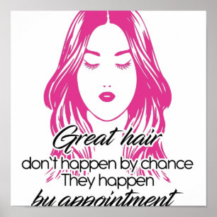 Poster Great Hair Don't Happen By Chance Hairst