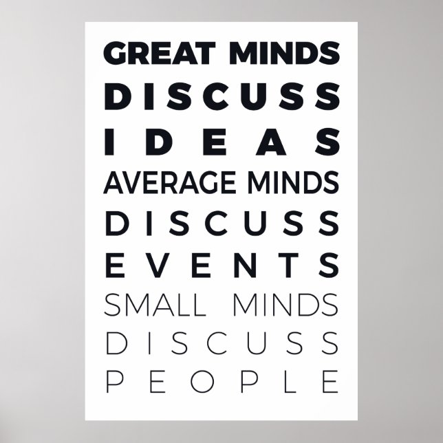 POSTER GREAT MINDS DISCUSS IDEAS  AVERAGE MINDS DISCUSS E (Frente)