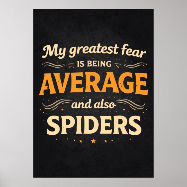 Poster Greatest Fear is Average and Spiders Funny Success (Frente)