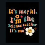 Poster Groovy It's Me Hi I m The Science Teacher It Me F<br><div class="desc">Groovy It's Me Hi I m The Science Teacher It Me Divertiu Cote</div>