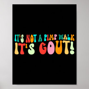 Poster Groovy Não É Uma Caminhada É Gota Humor Médico Eng