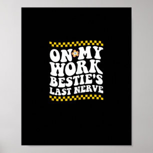 Poster Groovy no último nervo da minha Bestie de trabalho