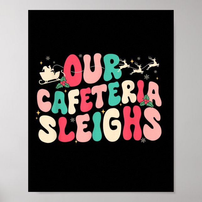 Poster Groovy Our Cafeteria Sleighs Christmas Lunch Lady  (Frente)
