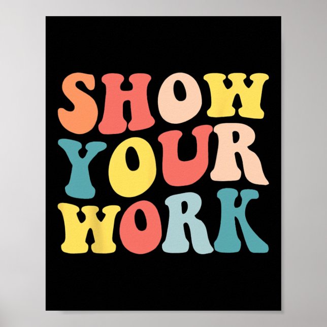 Poster Groovy Show Your Work Fun Math Teacher Appreciatio (Frente)