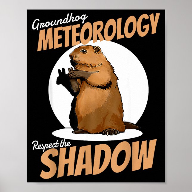 Poster Groundhog Day Funny Rodent Respect The Shadow Mete (Frente)
