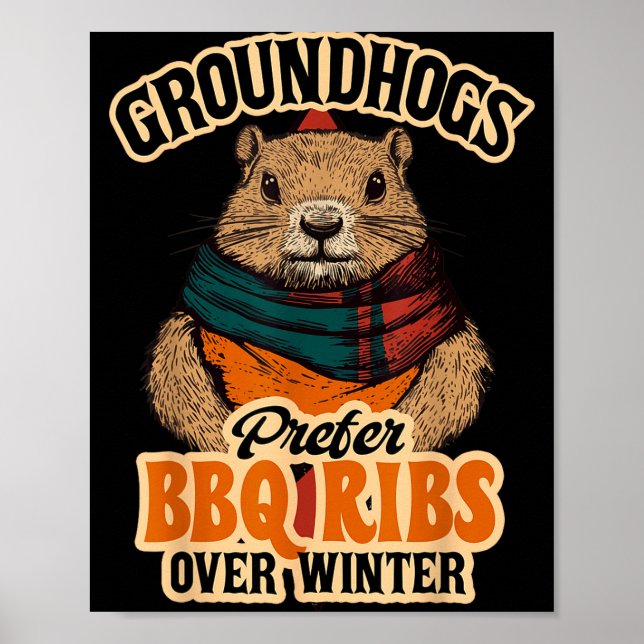 Poster Groundhogs Prefer Bbq Ribs Over Winter - Funny Des (Frente)