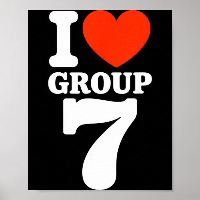 Poster Group 7 Viral Trend I Love Group 7 Sarcastic G7 Me (Frente)